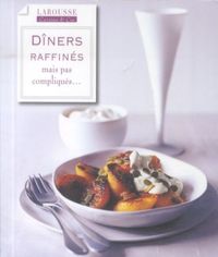 Produktbild: D&icirc;ners raffin&eacute;s, mais pas compliqu&eacute;s...