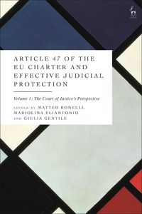 Produktbild: Article 47 of the EU Charter and Effective Judicial Protection, Volume 1