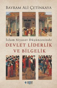 Produktbild: Islam Siyaset D&uuml;s&uuml;ncesinde Devlet Liderlik ve Bilgelik