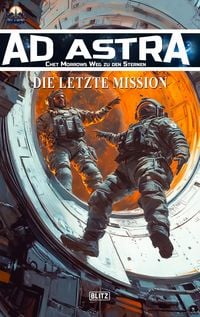 Produktbild: Ad Astra - Chet Morrows Weg zu den Sternen, Neue Abenteuer 32: Die letzte Mission