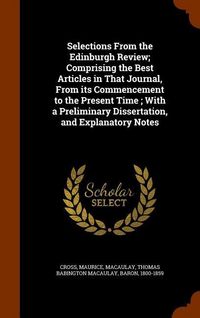 Produktbild: Selections From the Edinburgh Review; Comprising the Best Articles in That Journal, From its Commencement to the Present Time; With a Preliminary Diss