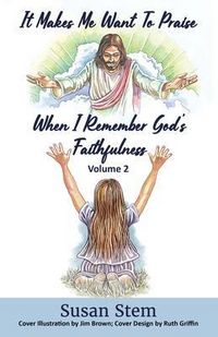Produktbild: It Makes Me Want To Praise When I Remember God's Faithfulness