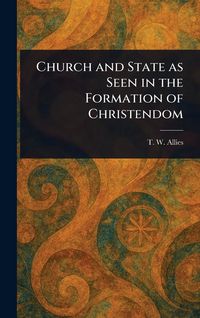 Produktbild: Church and State as Seen in the Formation of Christendom
