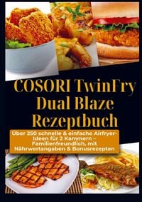 Produktbild: Ella: COSORI TwinFry Dual Blaze Rezeptbuch: &Uuml;ber 250 schnell