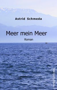 Bild vom Artikel Meer mein Meer vom Autor Astrid Schmeda