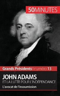 Produktbild: John Adams et la lutte pour l'ind&eacute;pendance