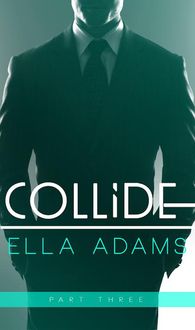 Produktbild: Collide #3 - Alpha Billionaire Romance (Collide - Billionaire Romance Series, #3)