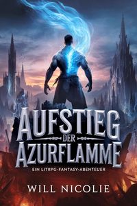 Produktbild: Aufstieg der Azurflamme (Apokalypse-Abenteuer-Chroniken, #4)