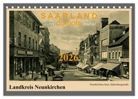 Produktbild: Saarland - vunn domols (frieher), Landkreis Neunkirchen (Tischkalender 2026 DIN A5 quer), CALVENDO Monatskalender