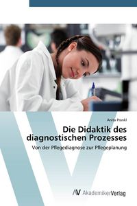 Produktbild: Die Didaktik des diagnostischen Prozesses
