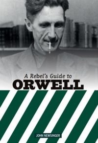 Produktbild: A Rebel's Guide to George Orwell