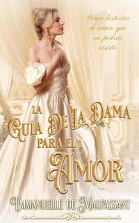 Produktbild: La gu&iacute;a de la dama para el amor : colecci&oacute;n de romance hist&oacute;rico