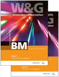 Produktbild: W&G anwenden und verstehen, BM (Berufsmaturit&auml;t), Band 5 und 6, Bundle mit digitalen L&ouml;sungen