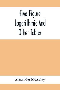 Produktbild: Five Figure Logarithmic And Other Tables