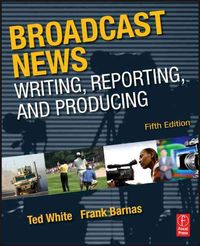 Produktbild: Broadcast News: Writing, Reporting, and Producing