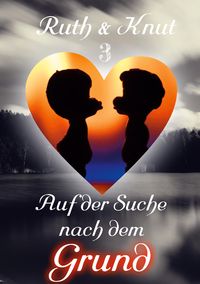 Produktbild: Ruth & Knut 3 - Auf der Suche nach dem Grund