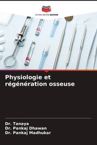 Produktbild: Physiologie et r&eacute;g&eacute;n&eacute;ration osseuse