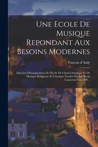 Produktbild: Une ecole de musique repondant aux besoins modernes: Discours d'inauguration de l'Ecole de chant liturgique et de musique religieuse et classique fond