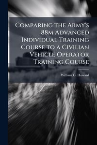 Produktbild: Comparing the Army's 88m Advanced Individual Training Course to a Civilian Vehicle Operator Training Course