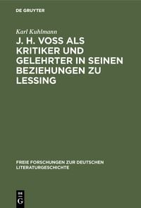 Produktbild: J. H. Vo&szlig; als Kritiker und Gelehrter in seinen Beziehungen zu Lessing