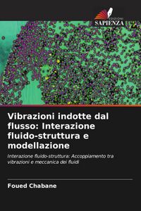Produktbild: Vibrazioni indotte dal flusso: Interazione fluido-struttura e modellazione