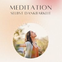 Produktbild: Meditation: Selbst Dankbarkeit