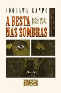 Produktbild: A besta nas sombras (Clube do Crime) - Um cl&aacute;ssico da literatura de mist&eacute;rio japonesa