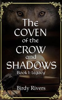 Produktbild: The Coven of the Crow and Shadows: Legacy (The Coven Series, #1)