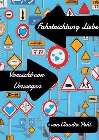 Produktbild: Fahrtrichtung Liebe - Vorsicht vor Umwegen!