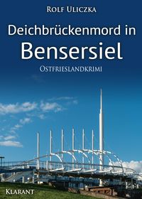 Bild vom Artikel Deichbrückenmord in Bensersiel. Ostfrieslandkrimi vom Autor Rolf Uliczka