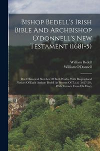 Produktbild: Bishop Bedell's Irish Bible And Archbishop O'donnell's New Testament (1681-5)