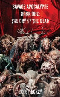 Produktbild: The Cry Of The Dead (Savage Apocalypse, #1)
