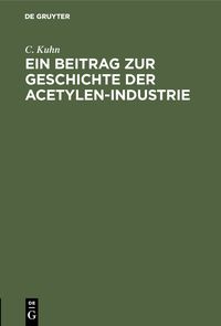 Produktbild: Ein Beitrag zur Geschichte der Acetylen-Industrie