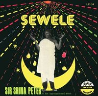 Bild vom Artikel Sewele (Reissue) vom Autor Sir Shina Peters & His International Stars