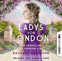 Produktbild: Die Ladys von London - Lady Prudence und der verwegene Lord - Die Serendipity-Reihe, Teil 1