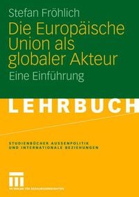 Produktbild: Die Europ&auml;ische Union als globaler Akteur