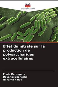 Produktbild: Effet du nitrate sur la production de polysaccharides extracellulaires