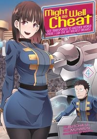 Produktbild: Might as Well Cheat: I Got Transported to Another World Where I Can Live My Wildest Dreams! (Manga) Vol. 4