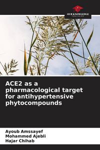 Produktbild: ACE2 as a pharmacological target for antihypertensive phytocompounds