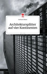 Produktbild: Architektursplitter auf vier Kontinenten. Life is a Story - story.one