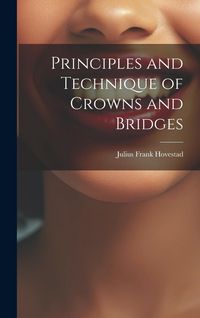 Produktbild: Principles and Technique of Crowns and Bridges