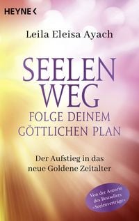 Produktbild: Seelenweg &ndash; Folge deinem g&ouml;ttlichen Plan