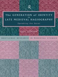 Produktbild: The Generation of Identity in Late Medieval Hagiography