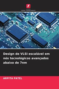 Produktbild: Design de VLSI escal&aacute;vel em n&oacute;s tecnol&oacute;gicos avan&ccedil;ados abaixo de 7nm