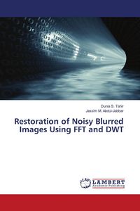 Produktbild: Restoration of Noisy Blurred Images Using FFT and DWT