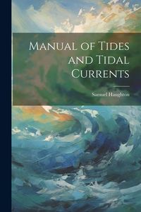 Produktbild: Manual of Tides and Tidal Currents