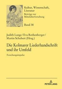 Produktbild: Die Kolmarer Liederhandschrift und ihr Umfeld