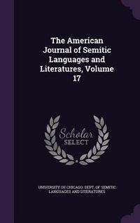 Produktbild: The American Journal of Semitic Languages and Literatures, Volume 17