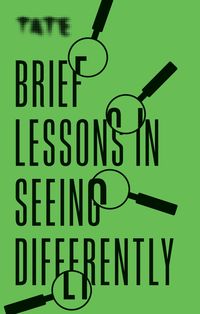 Produktbild: Tate: Brief Lessons in Seeing Differently