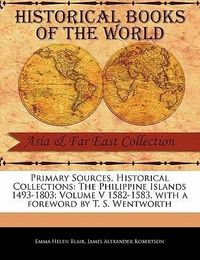 Produktbild: The Philippine Islands 1493-1803; Volume V 1582-1583